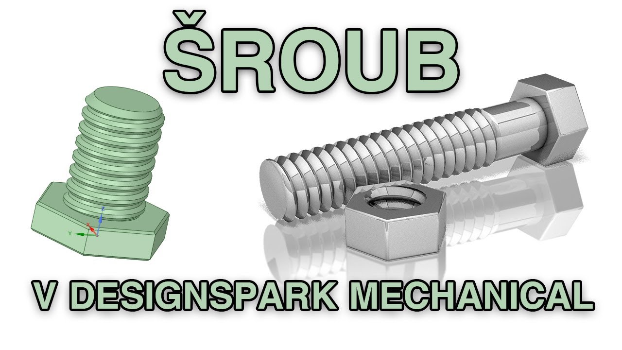 ŠROUB V DESIGNSPARK MECHANICAL | Zahradník se baví