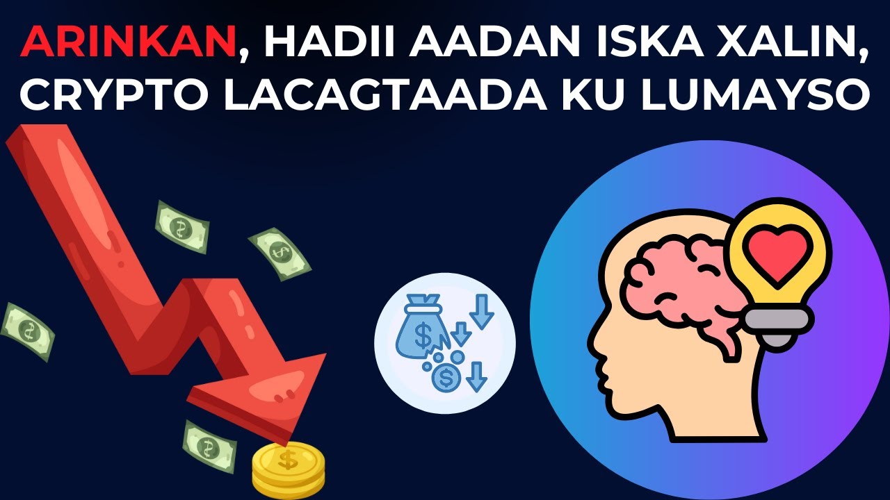 ARINKAN, HADII AADAN ISKA XALIN, CRYPTO LACAGTAADA AYAA KU LUMAYSO | 5A-HUB 🔥