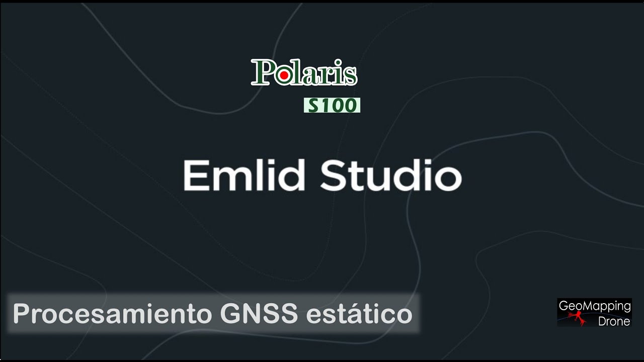 Software Emlid Studio y Polaris S100: Procesamiento de datos GNSS estáticos.