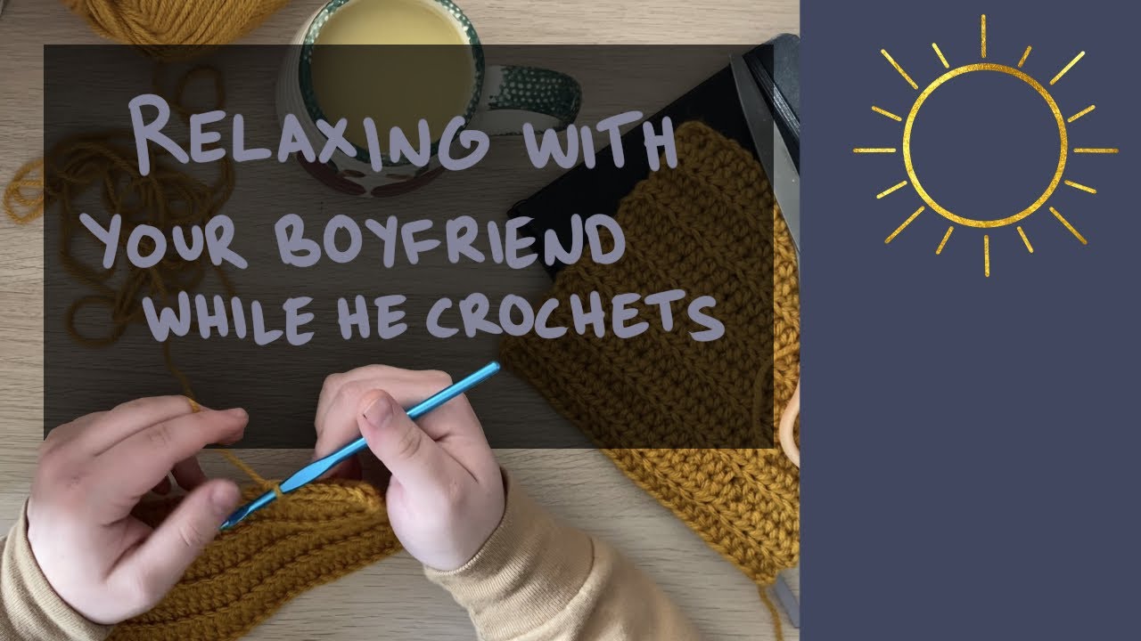 [M4A] Relaxing With Your Boyfriend While He Crochets [Sleep Aid] [Video] [ASMR] [BFE] [M4M] [M4TM]
