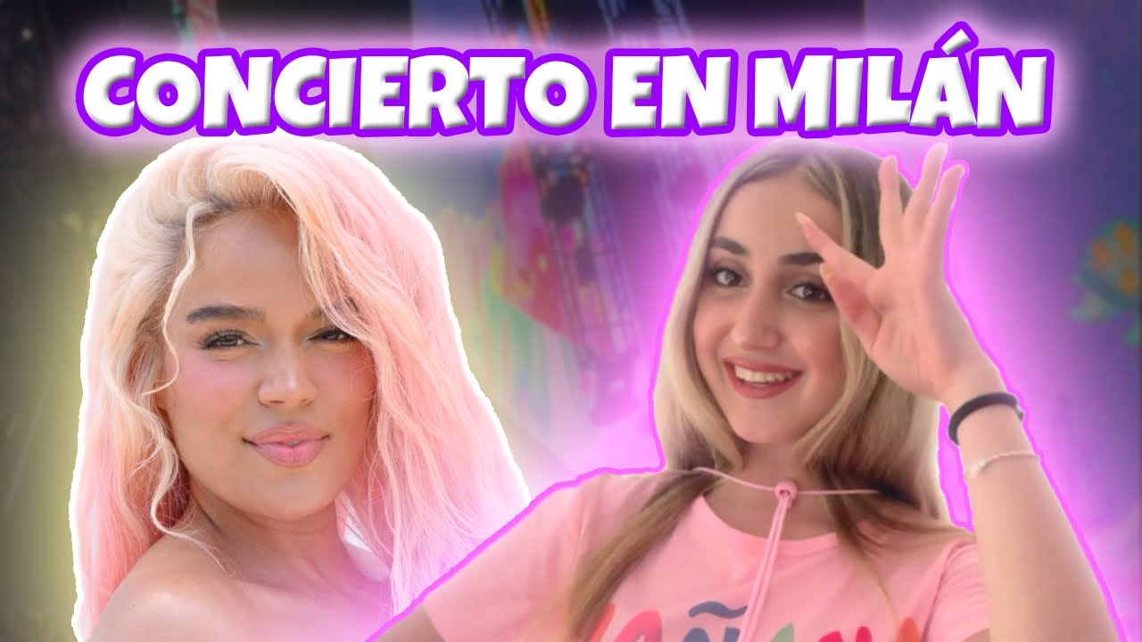 VOY al CONCIERTO de KAROL G en Milán Italia - Silvia Sánchez