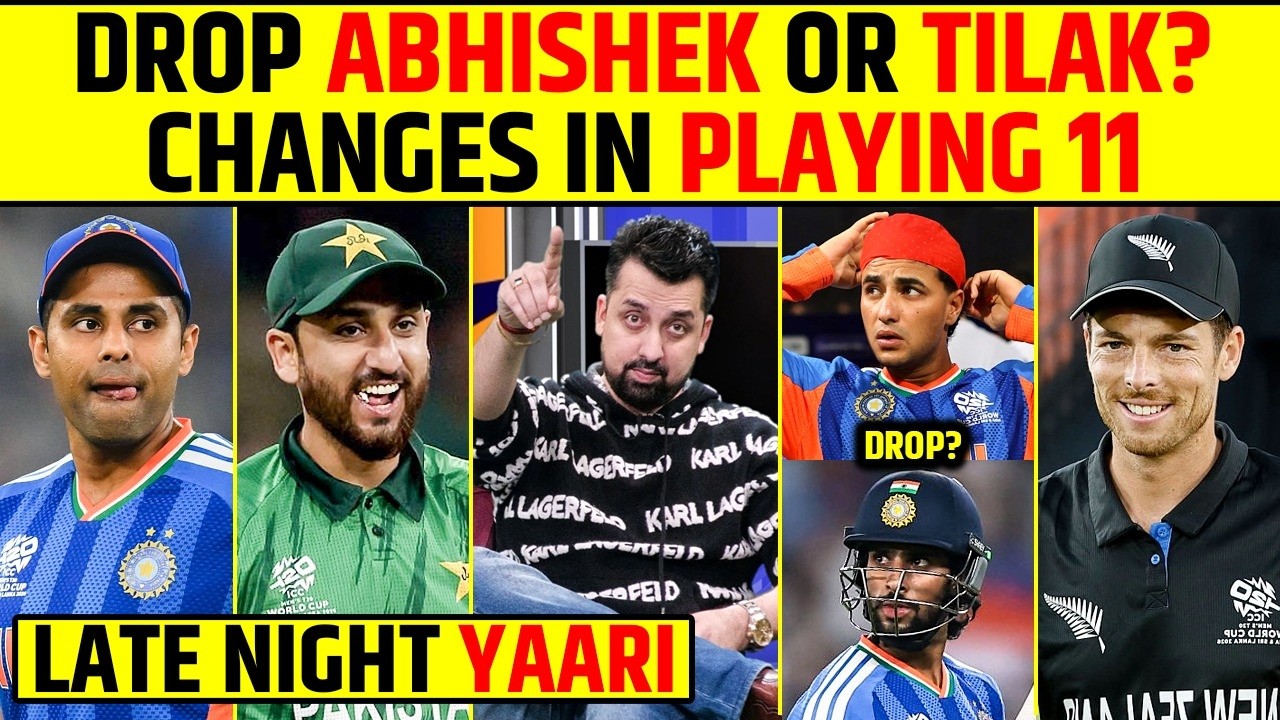 🔴LATE NIGHT YAARI: DROP ABHISHEK OR TILAK? 🤔 | CHANGES IN PLAYING XI | CAN PAKISTAN CHALLENGE NZ?