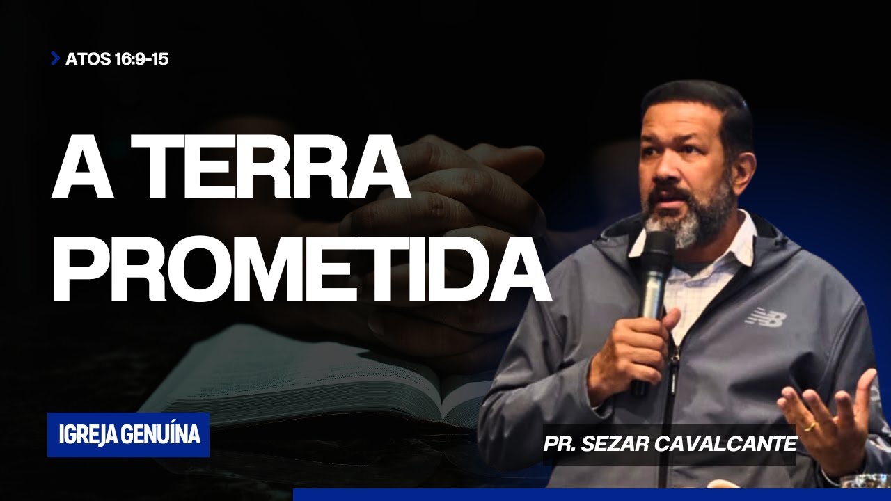 A TERRA PROMETIDA | PR. SEZAR CAVALCANTE