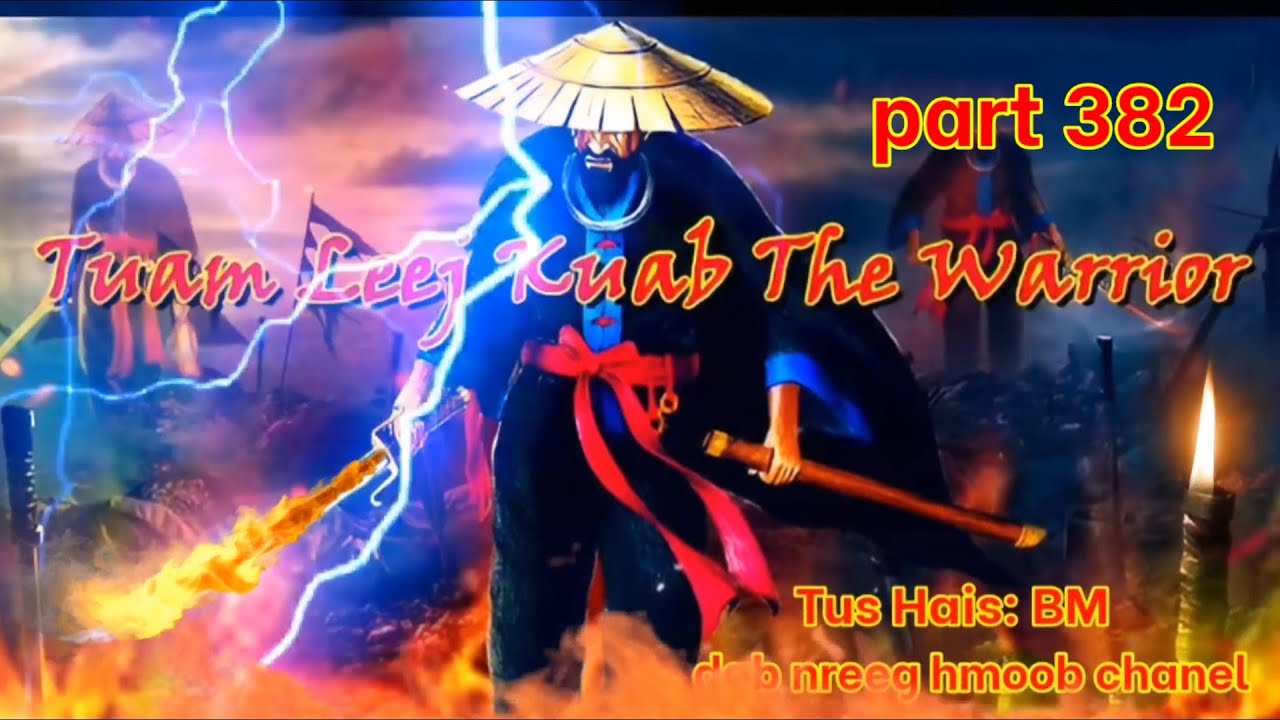 Tuam Leej Kuab The Legend Hmong Warrior ( Part  382 )