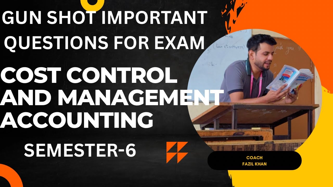 COST CONTROL AND MANAGEMENT ACCOUNTING ||CCMA||  SEMESTER-6 ||GUN SHOT IMPORTANT QUESTIONS FOR EXAMS