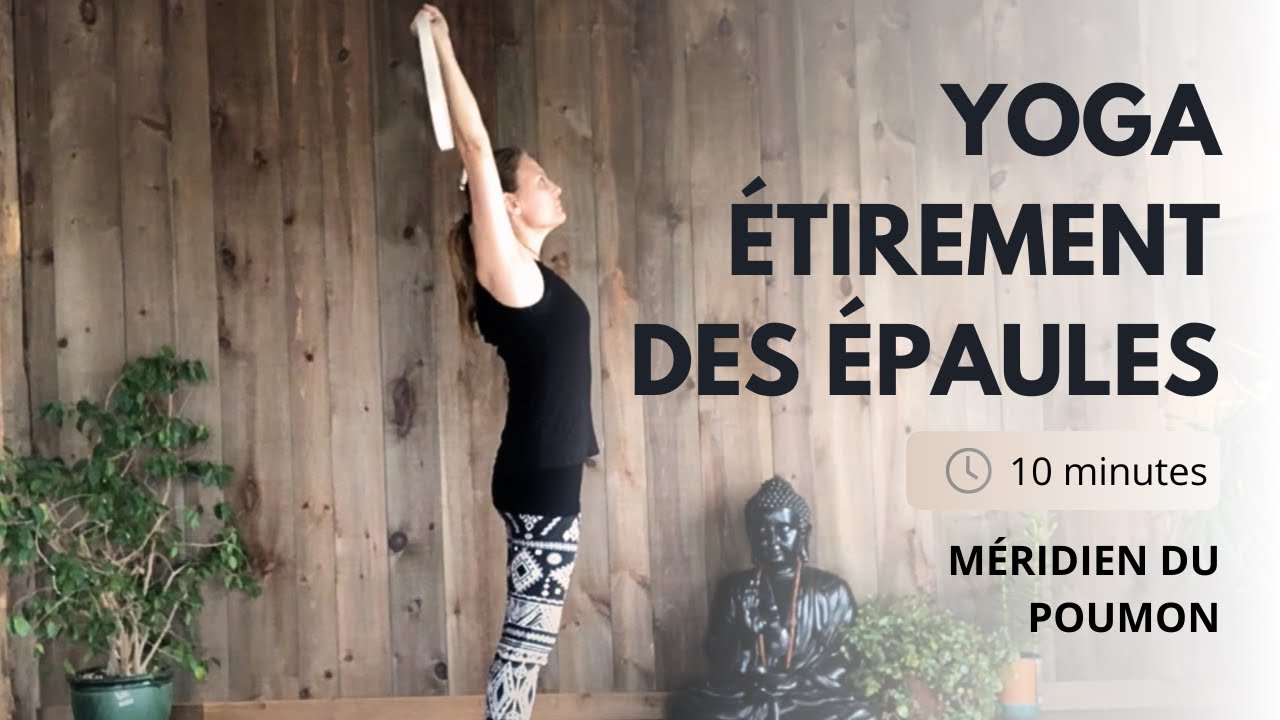 Yoga - Étirements des épaules/méridien du poumon