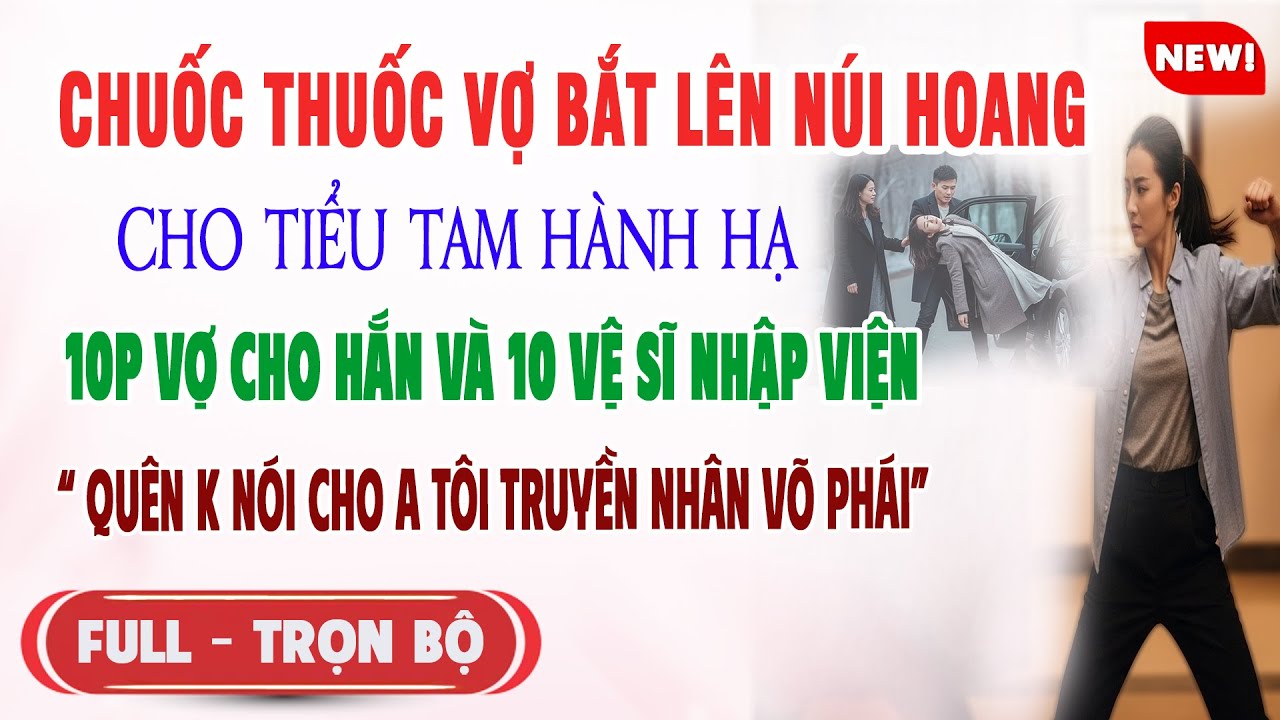 ♥️ Truyện Ngôn Tình CHUỐC THUỐC VỢ VỨT LÊN NÚI HOANG CHO TIỂU TAM HÀNH HẠ Vợ Ra Tay Hắn Nhập Viện