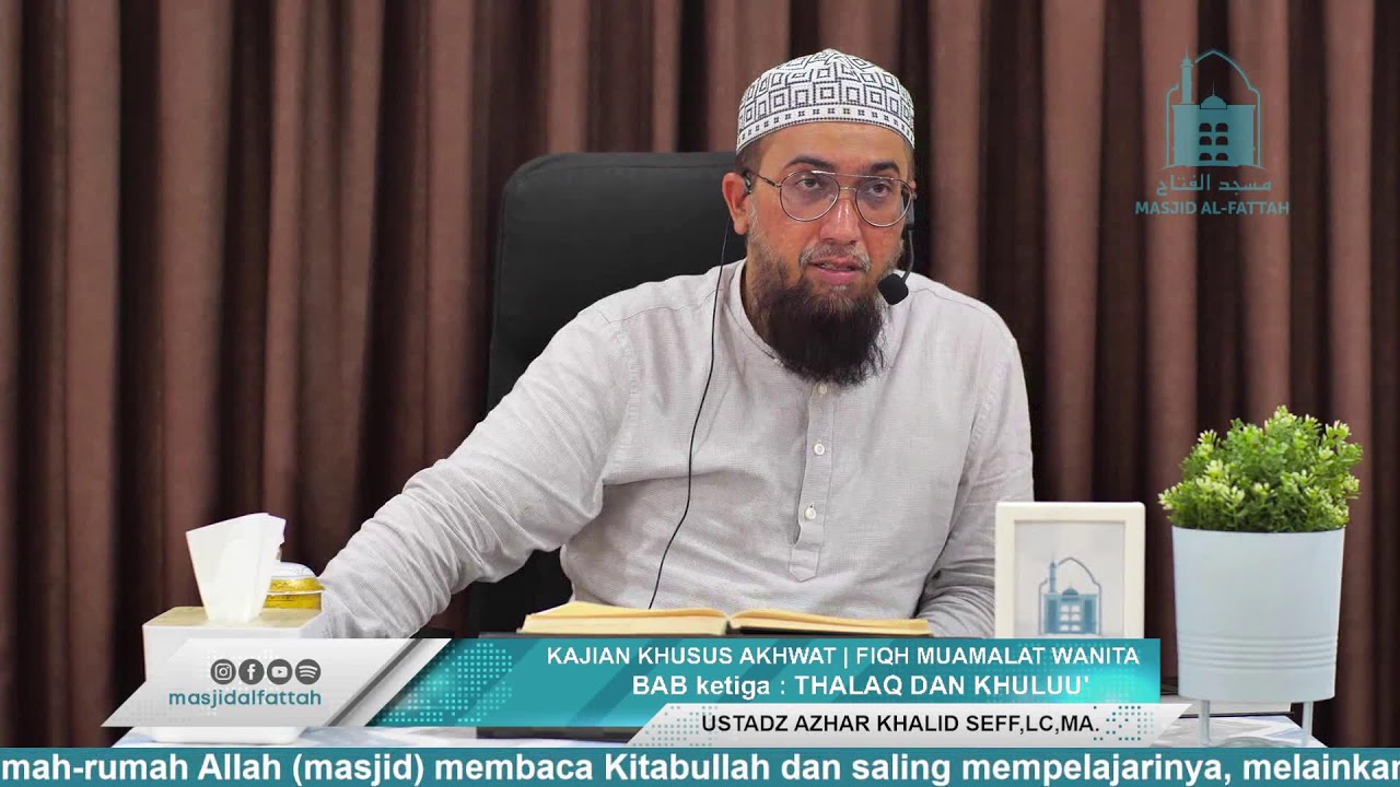 03. KAJIAN AKHWAT | FIQIH WANITA BAB 3 : THALAQ DAN KHULUU' | USTADZ AZHAR KHALID SEFF, Lc., MA.