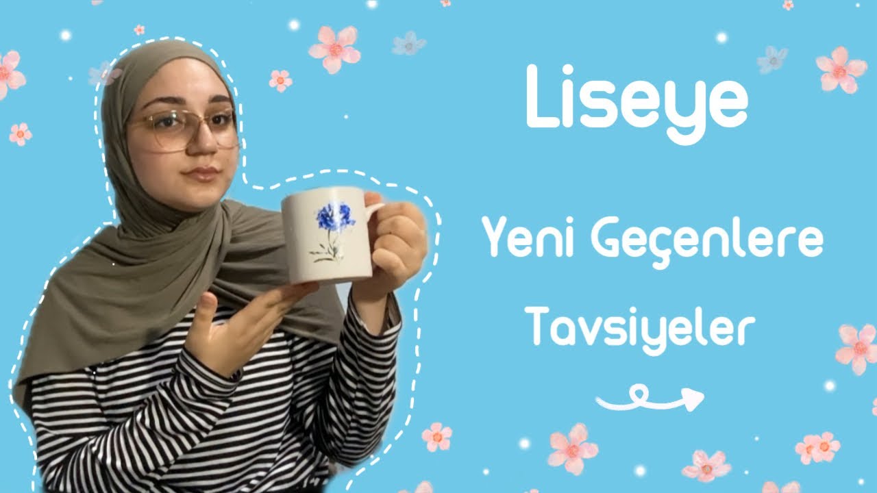 Liseye Yeni Geçenlere Tavsiyeler