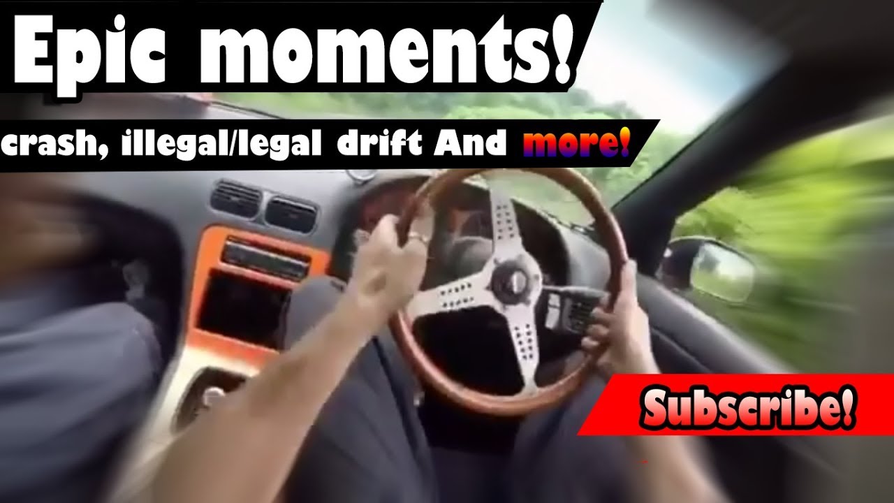 EPIC MOMENTS| CRASHES, ILLEGAL/LEGAL DRIFT, and FUNNY MOMENTS