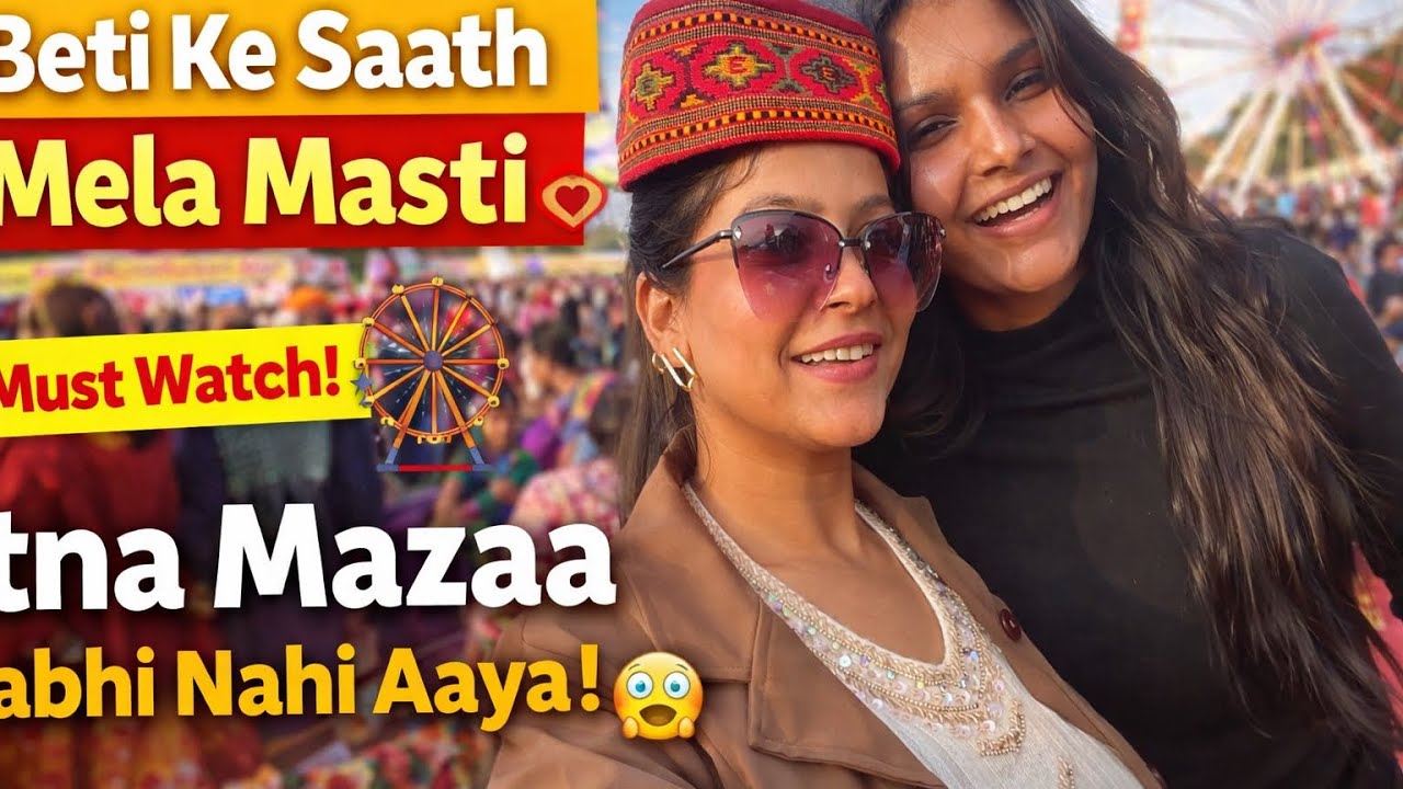 Uttarakhand Mela Experience Family Fun With My Daughter #UttarakhandMela#MelaVlog#FamilyVlog#travel 