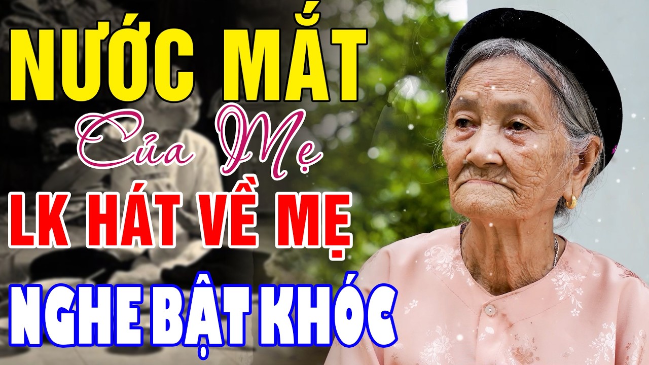 Nước Mắt Của Mẹ, Đừng Làm Mẹ Khóc...LK Bolero Hát Về Cha Mẹ Hay Nhất 2026 #Càng Nghe Càng Khóc