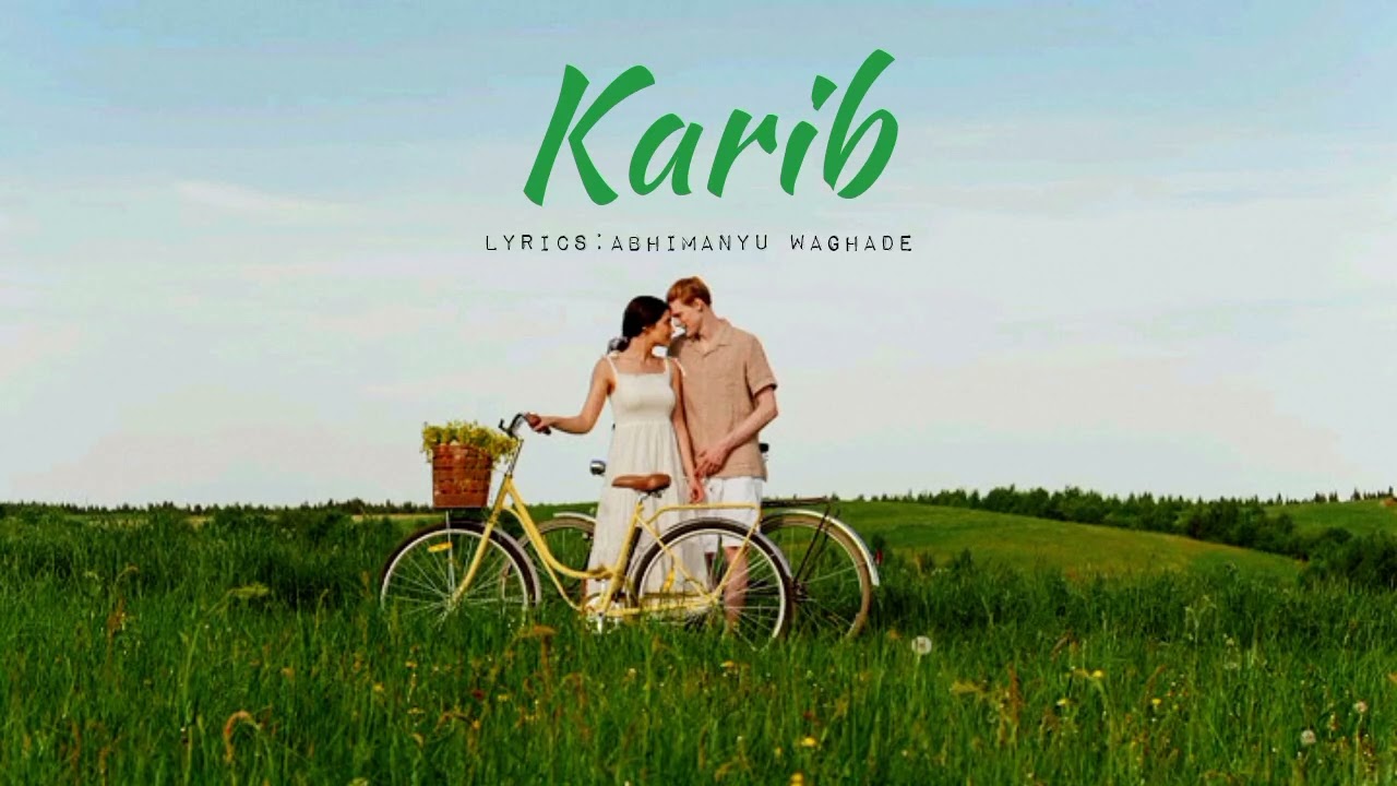Karib |a romantic song with quotes | music world presents | lyrics : abhiimanyu waghade 