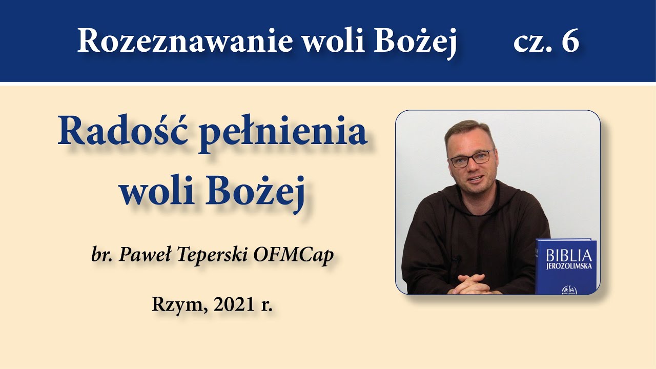 #367 Rozeznawanie woli Bożej – 6 - Radość pełnienia woli Bożej