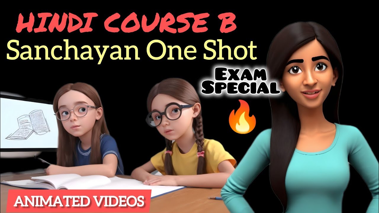Sanchayan Hindi Course B One Shot | Animated Videos + Easy Explanation |Sanchayan One Shot Revision