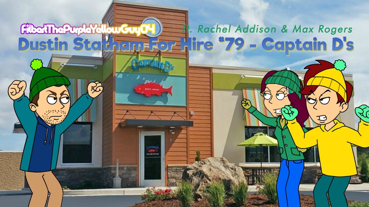 Dustin Statham For Hire #79 - Captain D's Restaurant (ft. Rachel Addison and Max Rogers)