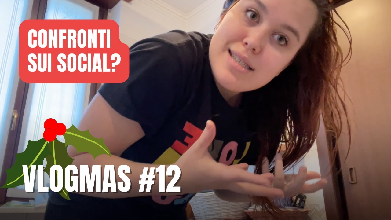 CONFRONTI sui social? Parliamone | VlogMas #12