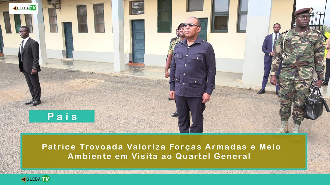 Patrice Trovoada Valoriza Forças Armadas e Meio Ambiente em Visita ao Quartel General