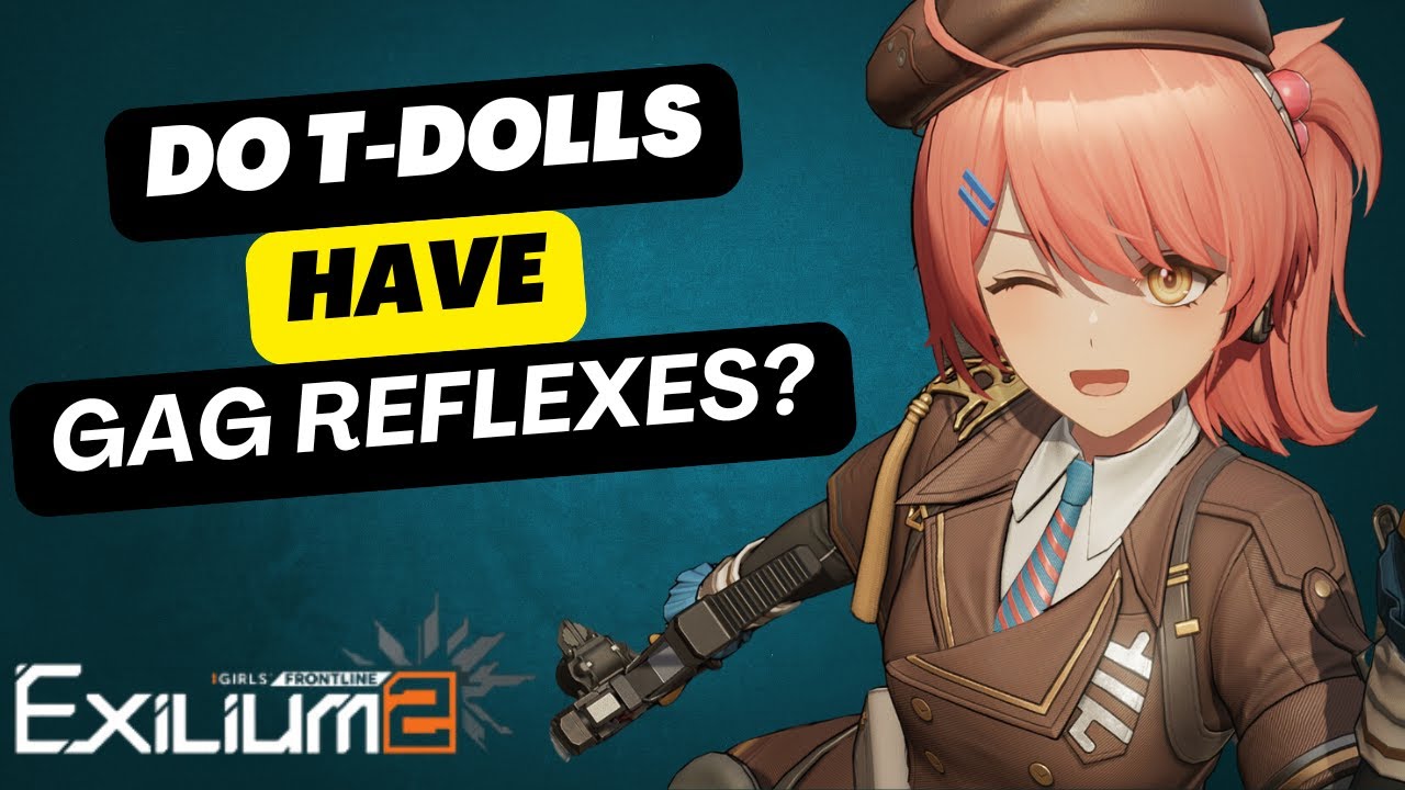 Do T-Dolls Have Gag Reflexes in Girls' Frontline 2: Exilium?