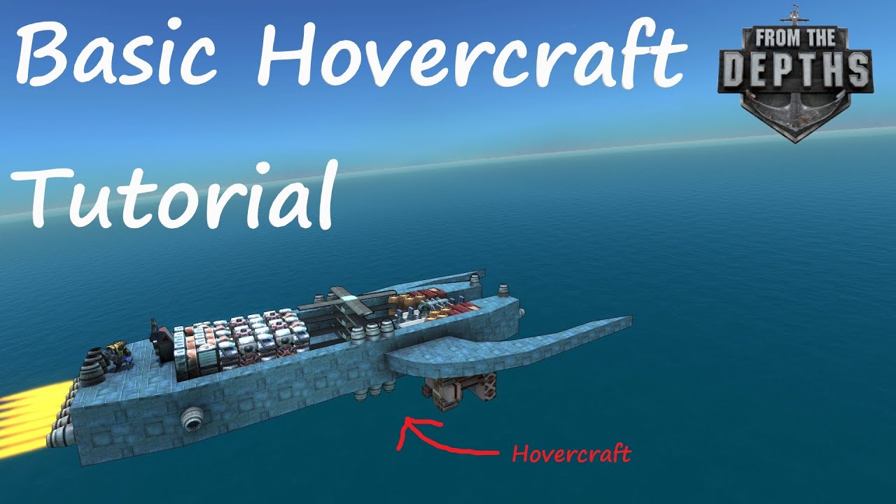 From the Depths │ Building a Basic Hovercraft - Overview & Testing (OUTDATED)