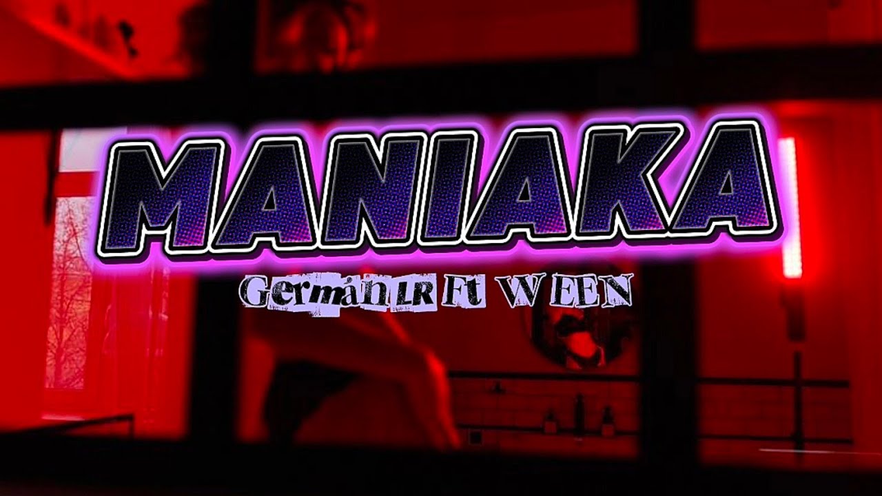 MANIAKA - Germán LR Ft WEEN (Audio)