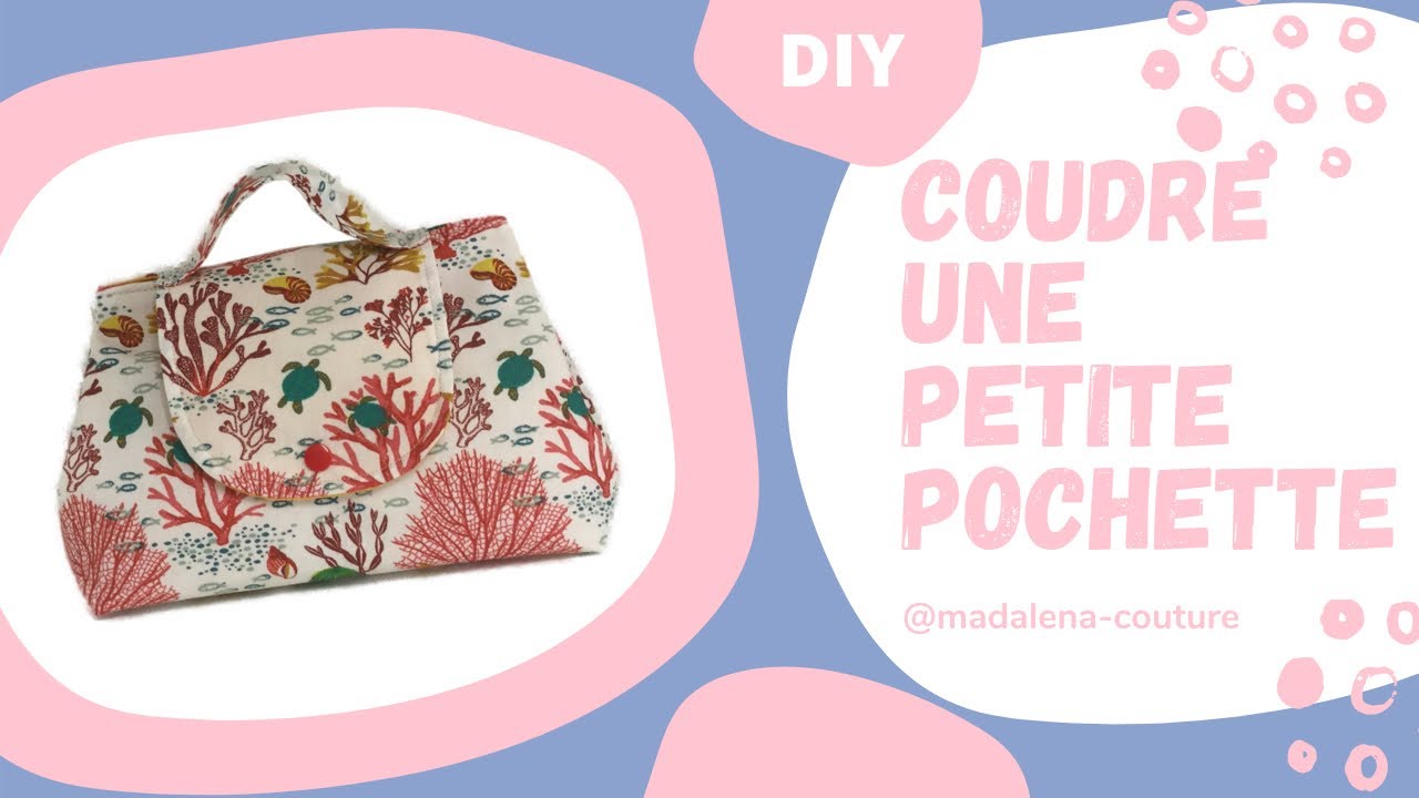 Coudre une Petite Pochette - Tuto Couture Madalena