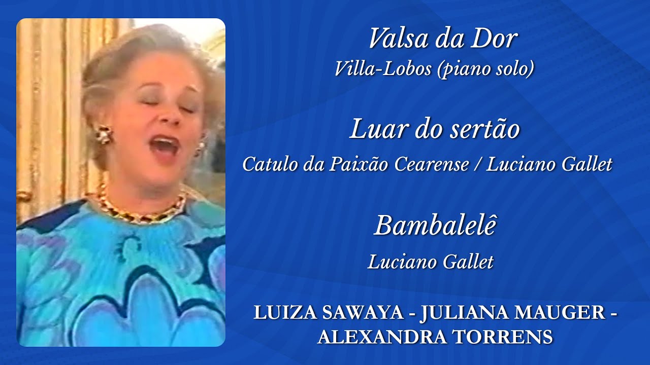 Valsa da Dor / Luar do sertão / Bambalelê - Luiza Sawaya