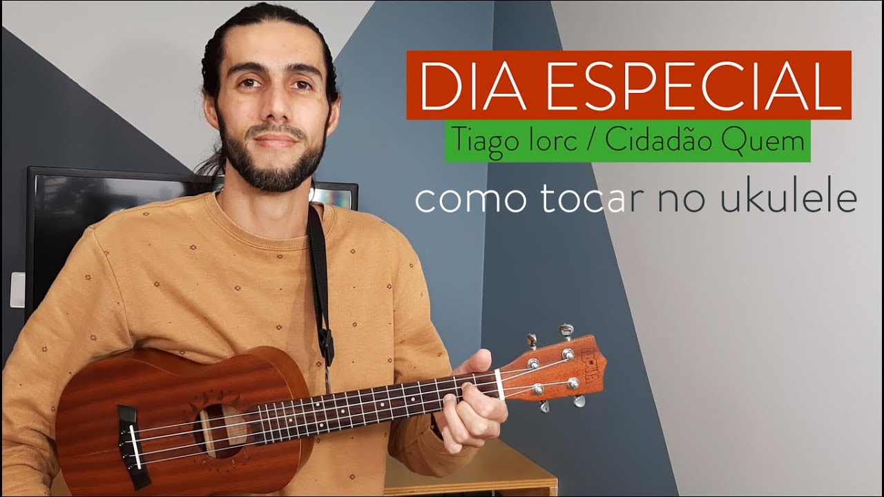DIA ESPECIAL do Tiago Iorc / Cidadão Quem | como tocar no ukulele com cifra simplificada
