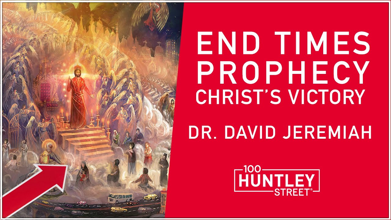 DAVID JEREMIAH: Christ's Victory in End Times Prophecy is an Absolute Certainty.