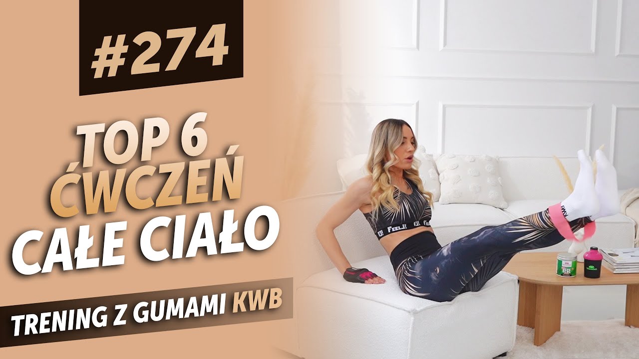 TOP 6 ćwiczeń na całe ciało - TRENING Z GUMAMI KWB #274