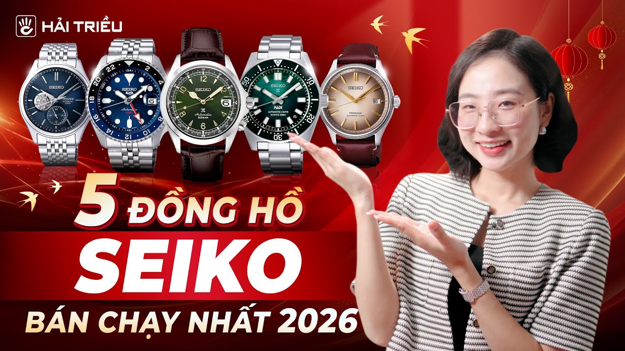 Top 5 đồng hồ Seiko bán chạy nhất đầu năm 2026 | Mới nhất tại Đồng hồ Hải Triều