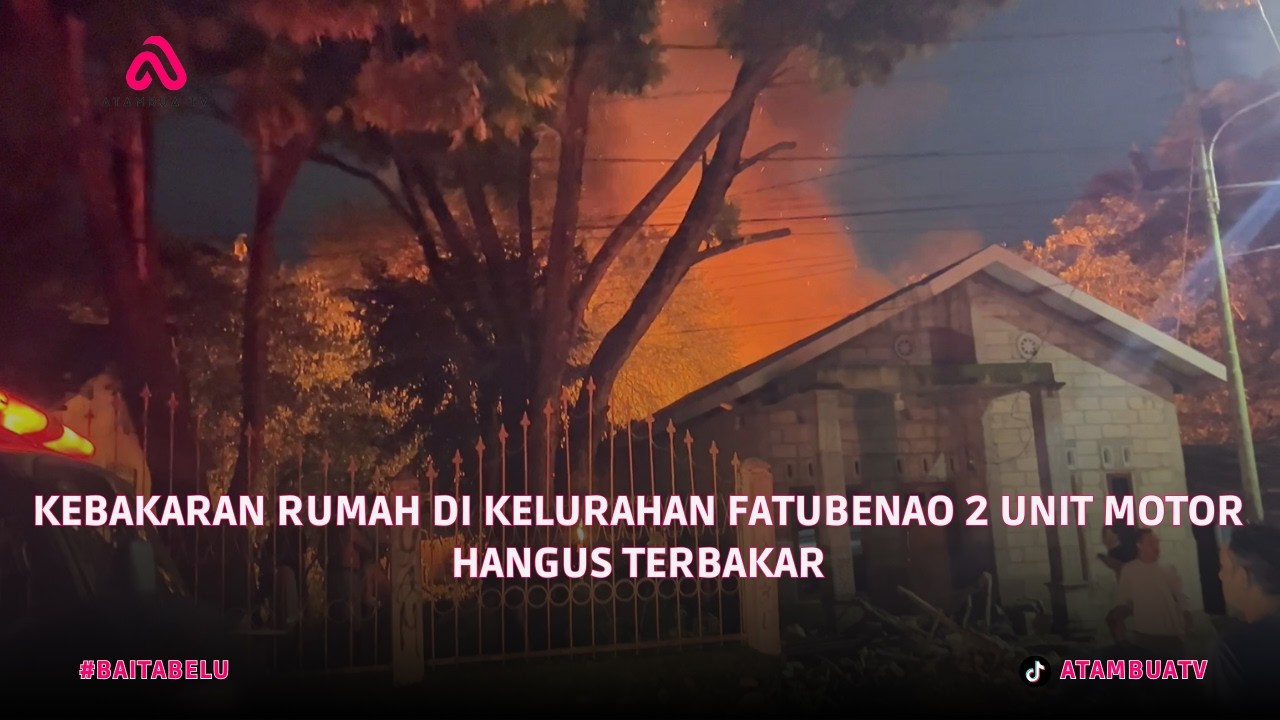 KEBAKARAN RUMAH DI KELURAHAN FATUBENAO 2 UNIT MOTOR HANGUS TERBAKAR