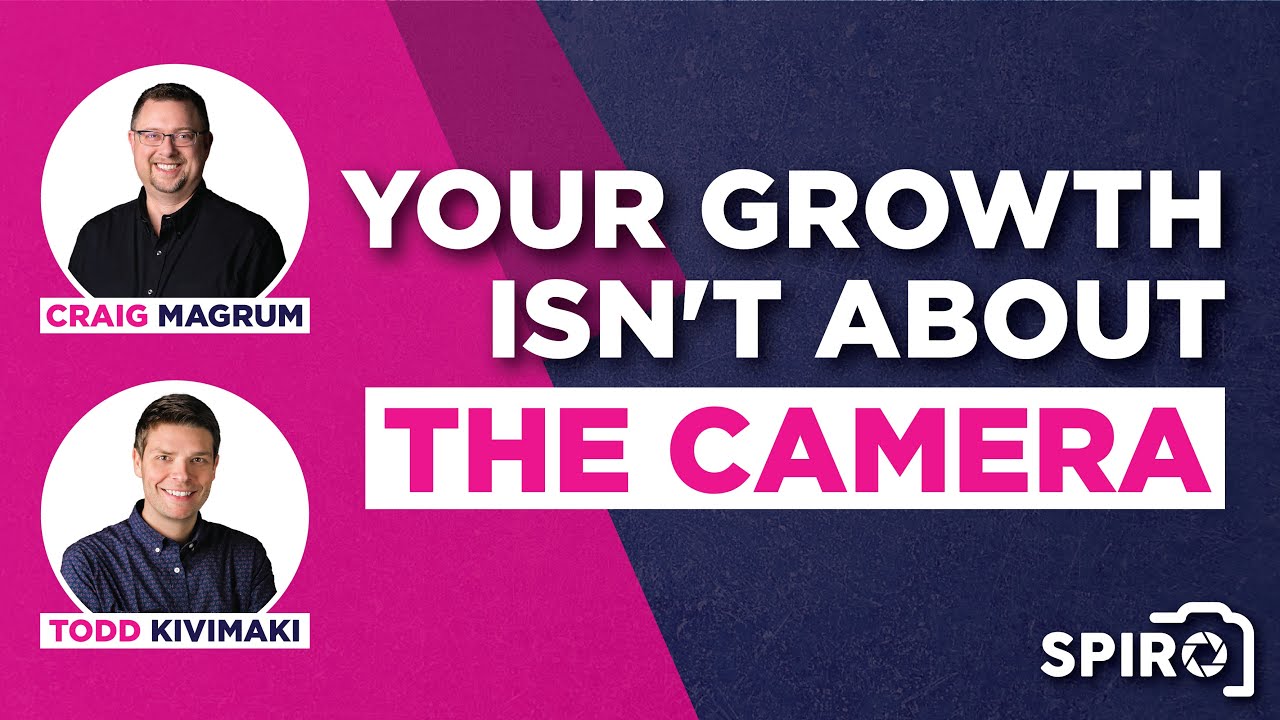 Your Growth Isn't About the Camera