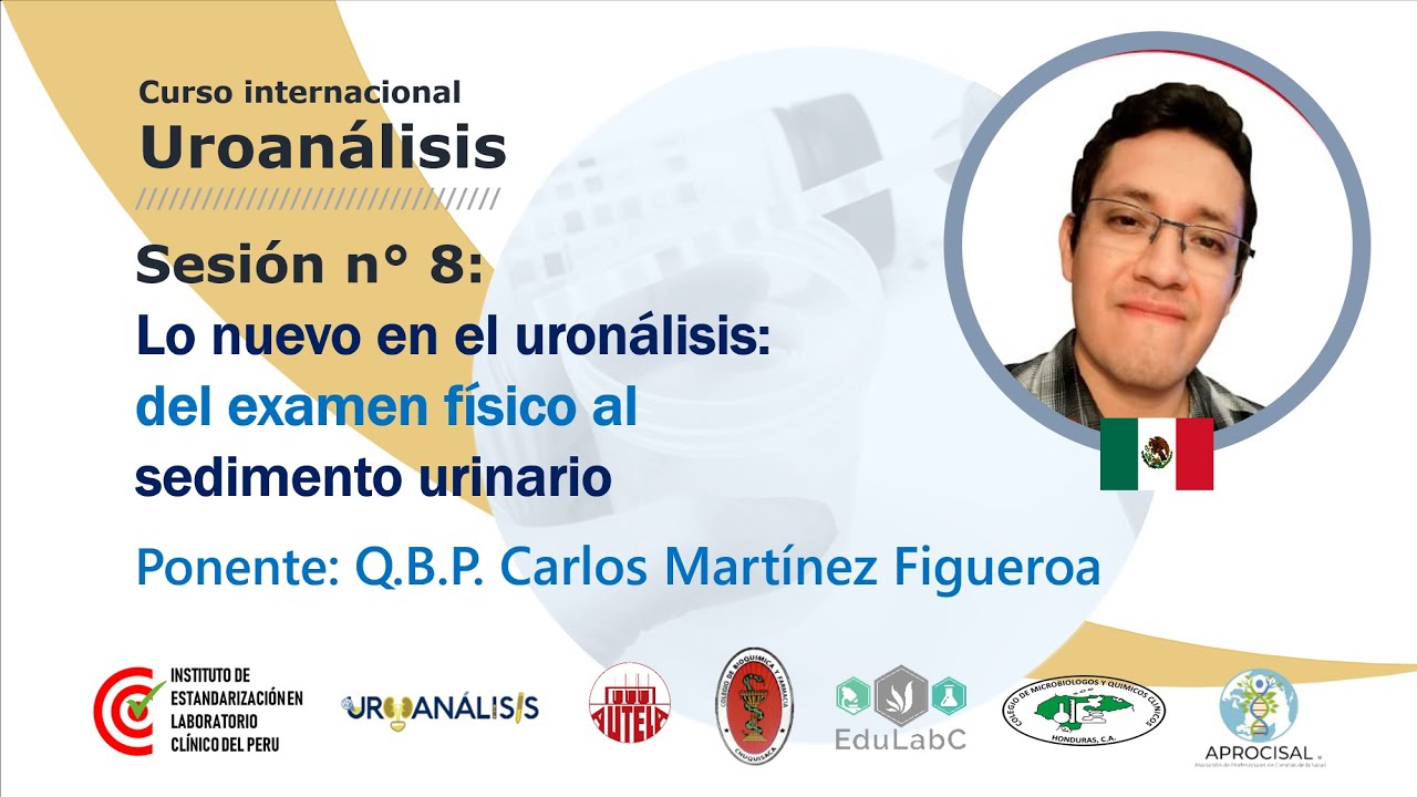 Sesión 8: Lo nuevo en el uronálisis: del examen físico al sedimento urinario