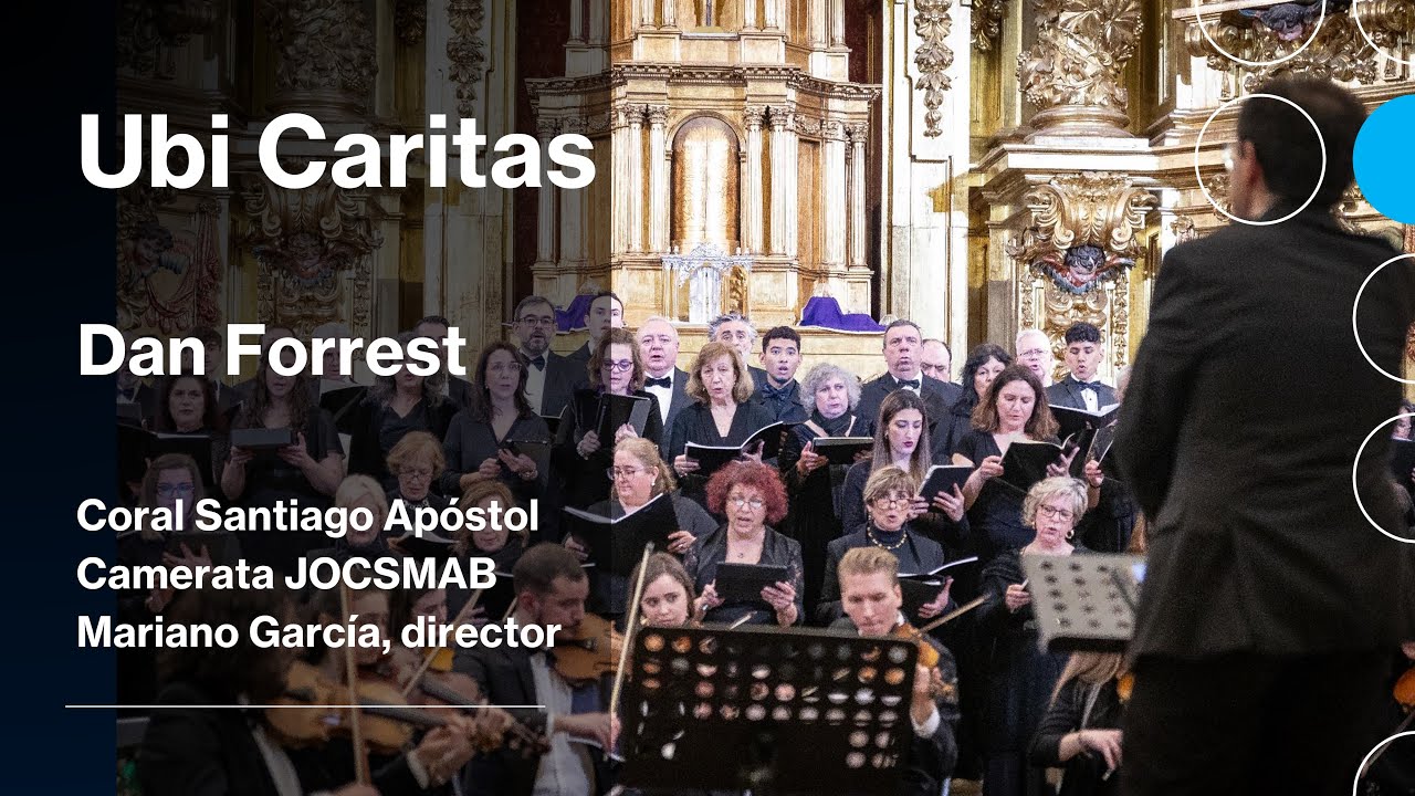 Ubi Caritas - Dan Forrest - Coral Santiago Apóstol
