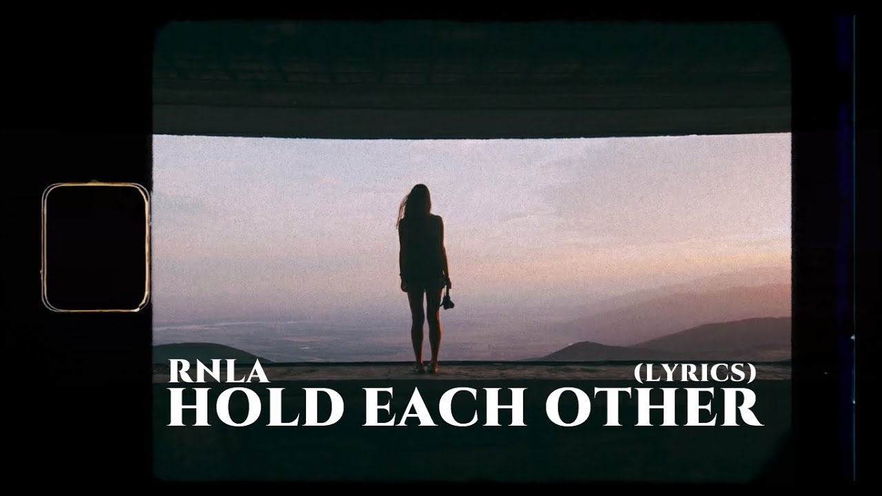 Hold Each Other by Rnla feat. Carl Storm // Lyrics
