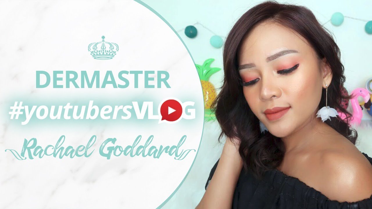 Rachel Goddard Perawatan Wajah - #YoutubersVlog