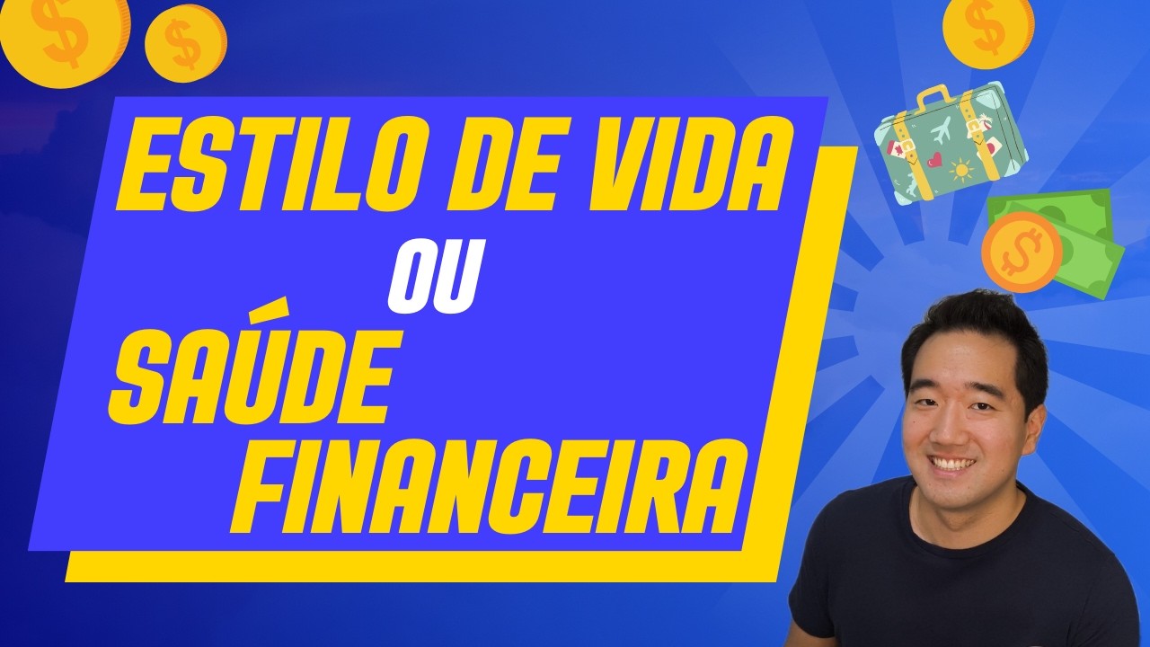 Como Aliar Estilo de Vida e Saúde Financeira