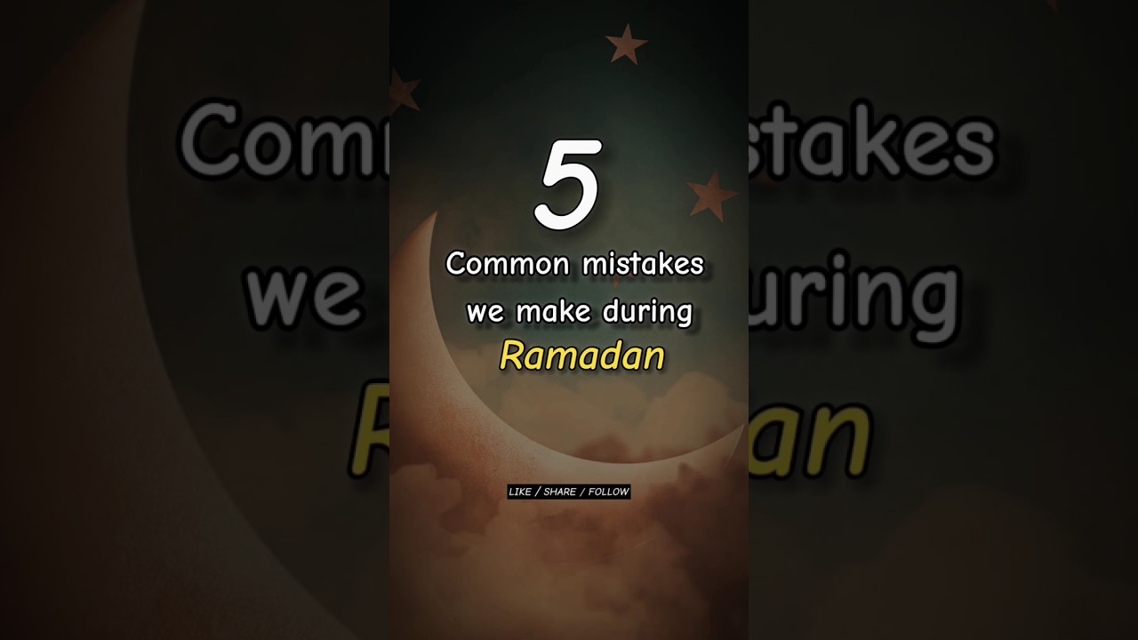 5 Common Mistakes in Ramadan 😔#shorts  #islamic #ramadan