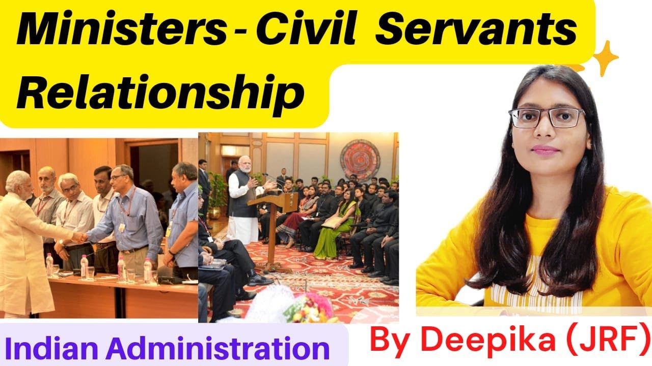Minister - Civil Servants Relationship || Permanent Vs Political Executive