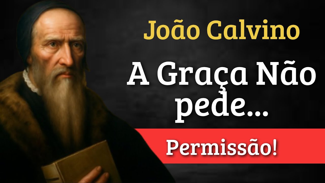 Por Que Ninguém Pode Resistir a Deus – João Calvino