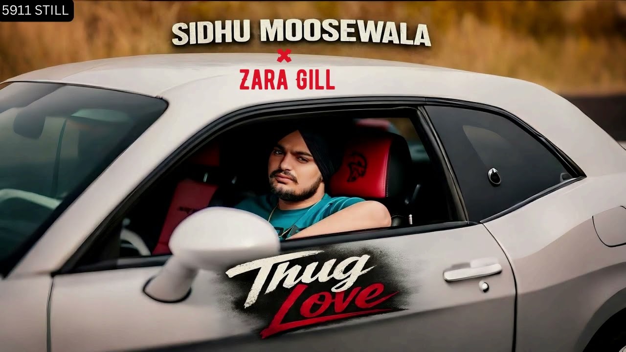 Thug Love - SIDHU MOOSEWALA  X Zara Gill | 5911 Still |