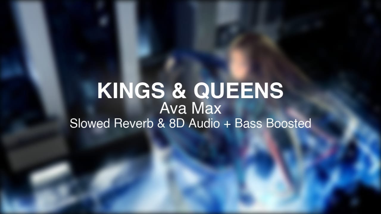 Kings & Queens (Slowed Reverb & 8D Audio + Bass Boosted)