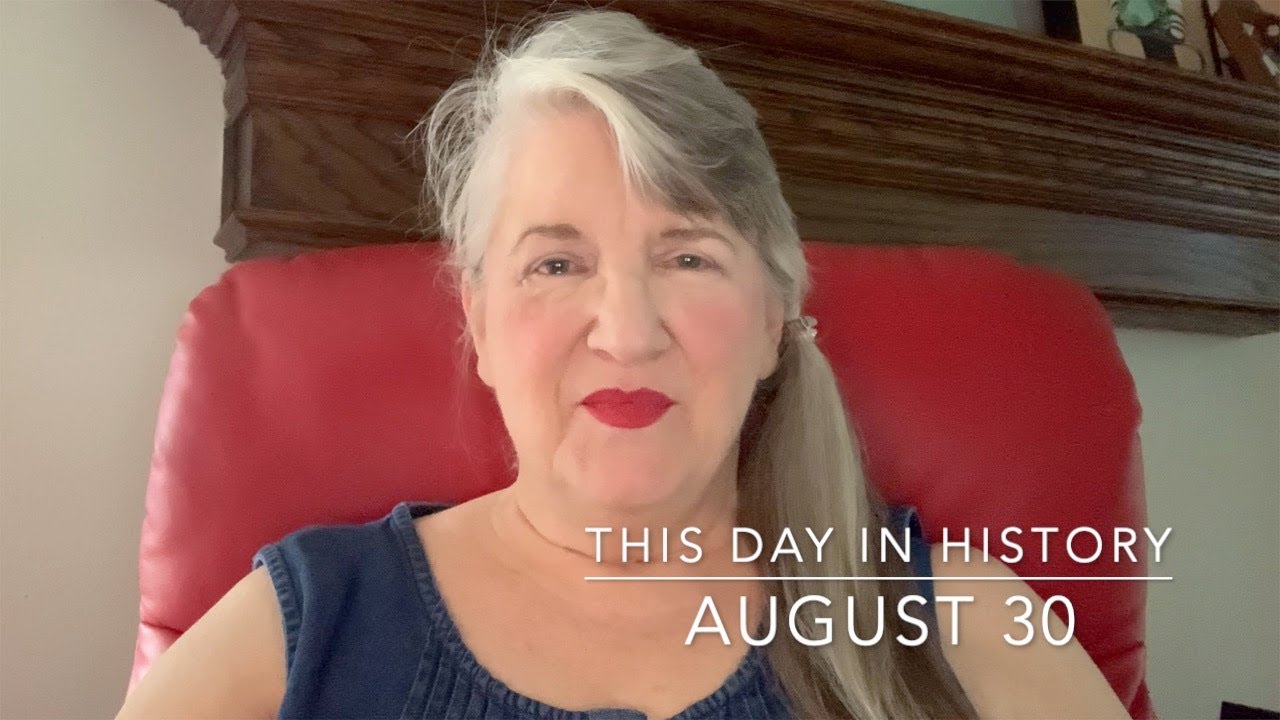 This Day in History, August 30 (2021)