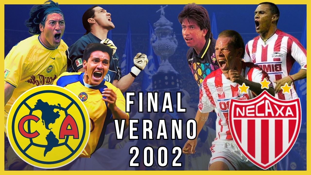 América vs Necaxa | Final Liga MX 2002
