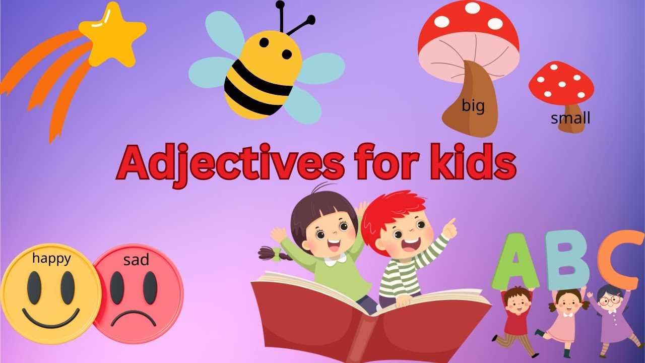 Adjectives for kids | Learn Describing Words With Fun Examples