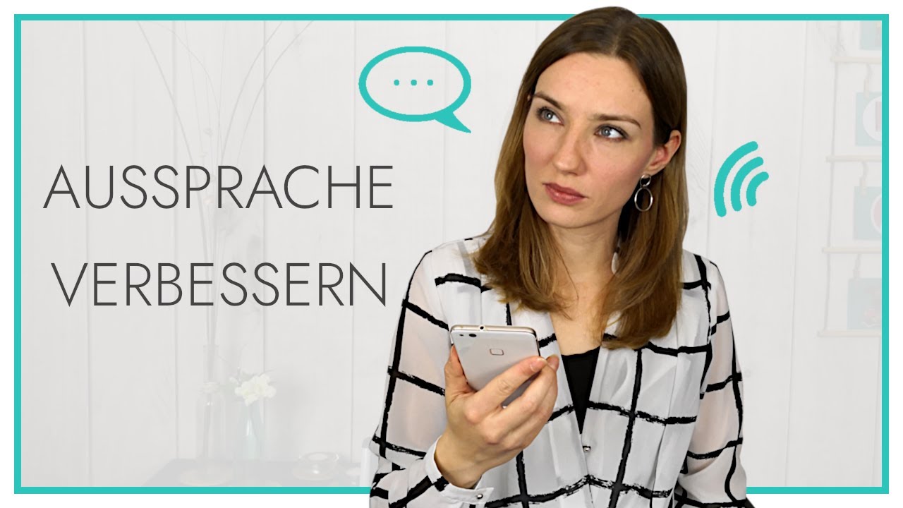 Was ihr für eine bessere Aussprache tun könnt