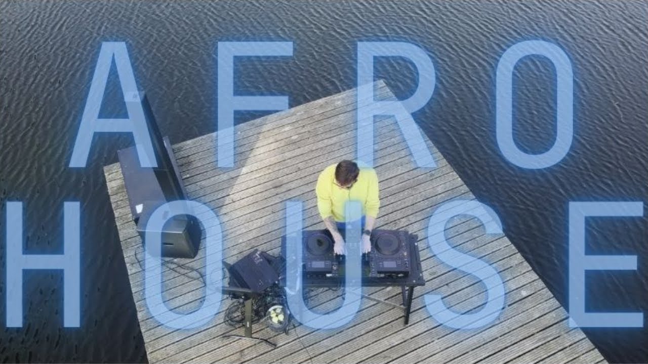 AFRO HOUSE DJ SET