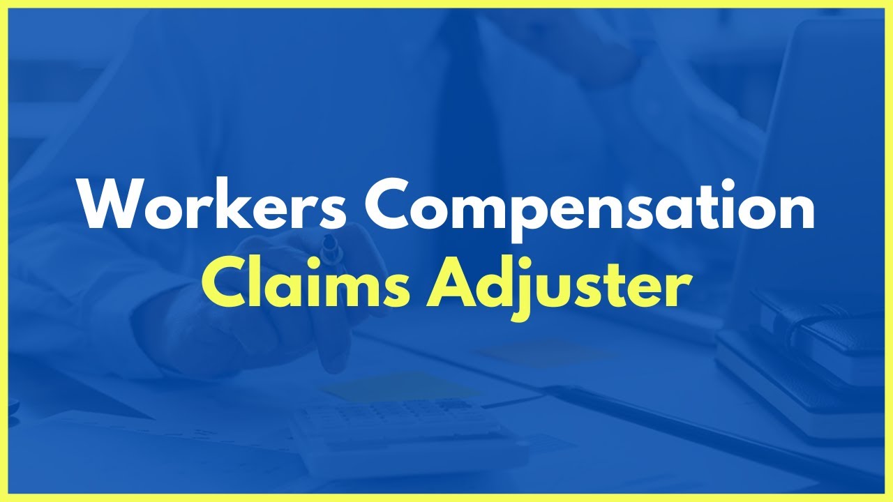 Workers Comp Claims Adjusters
