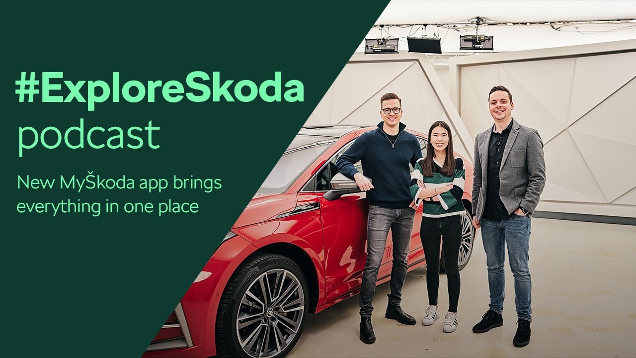 #EXPLORESKODA PODCAST: Vylepšená MyŠkoda app nabízí nespočet funkcí na jednom místě